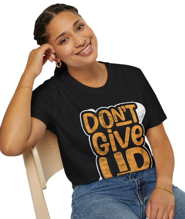 Don't GIVE UP t Shirt
