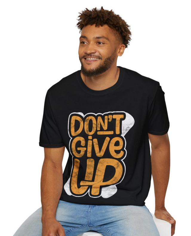 Don't GIVE UP t Shirt