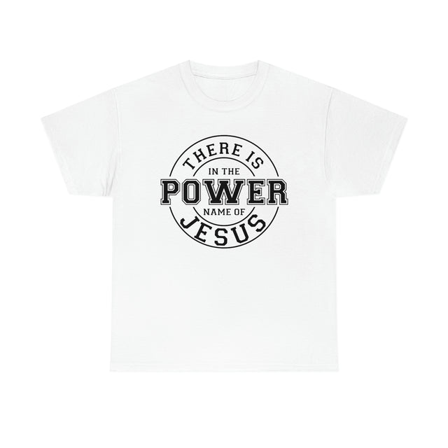 Power in the name of Jesus Christian T shirt