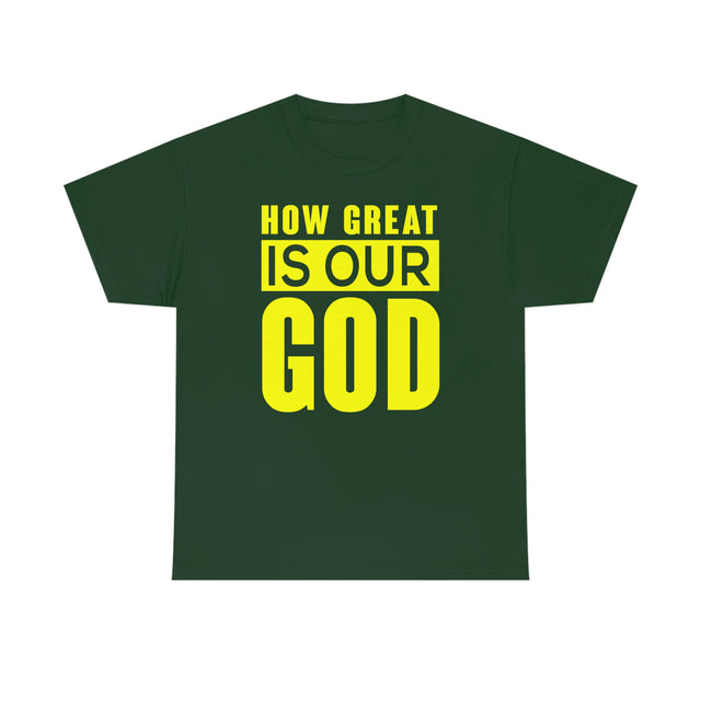 HOW GREAT IS OUR GOD Christian T Shirt